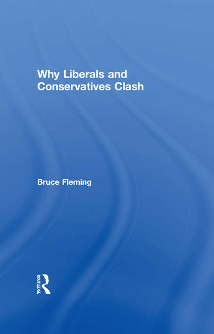 Book cover of Why Liberals and Conservatives Clash: A View from Annapolis