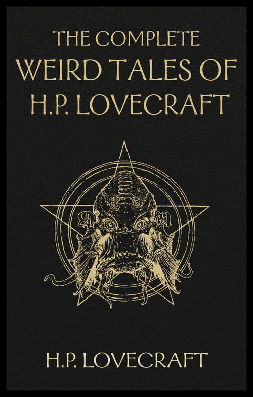 Book cover of The Complete Weird Tales of H. P. Lovecraft