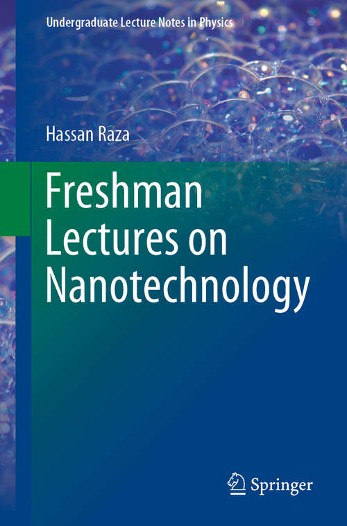Freshman Lectures on Nanotechnology (Undergraduate Lecture Notes in Physics)