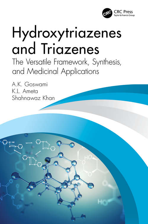 Hydroxytriazenes and Triazenes: The Versatile Framework, Synthesis, and Medicinal Applications