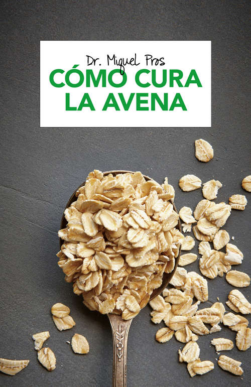 Book cover of Cómo cura la avena