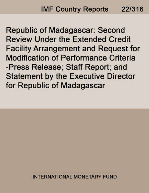 Book cover of Republic of Madagascar: Second Review Under The Extended Credit Facility Arrangement And Request For Modification Of Performance Criteria-press Release; Staff Report; And Statement By The Executive Director For Republic Of Madagascar (Imf Staff Country Reports)