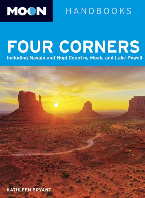 Book cover of Moon Four Corners: Including Navajo and Hopi Country, Moab, and Lake Powell