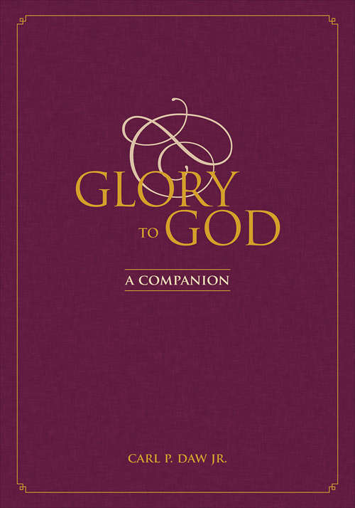 Book cover of Glory to God: A Companion