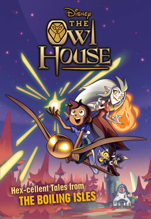 Book cover of The Owl House: Hexcellent Tales from The Boiling Isles