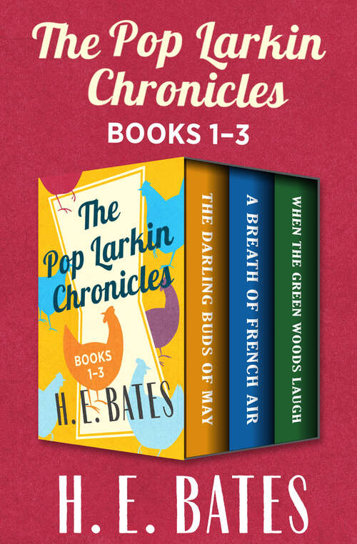 Book cover of The Pop Larkin Chronicles: The Darling Buds of May, A Breath of French Air, and When the Green Woods Laugh (Digital Original) (The Pop Larkin Chronicles)