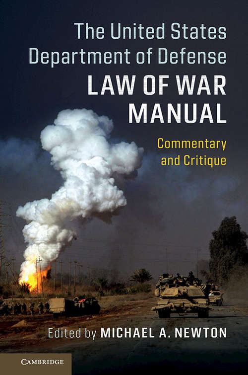The United States Department of Defense Law of War Manual: Commentary and Critique