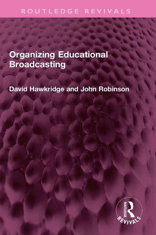 Book cover of Organizing Educational Broadcasting (Routledge Revivals)
