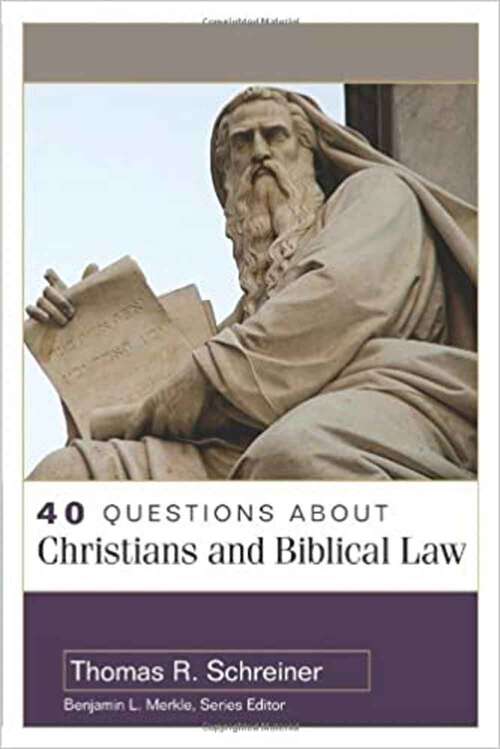 40 Questions About Christians and Biblical Law