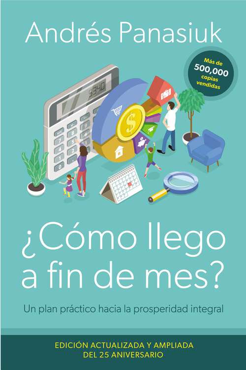 Book cover of ¿Cómo llego a fin de mes? Edición del 25 Aniversario: Un plan práctico hacia la prosperidad integral