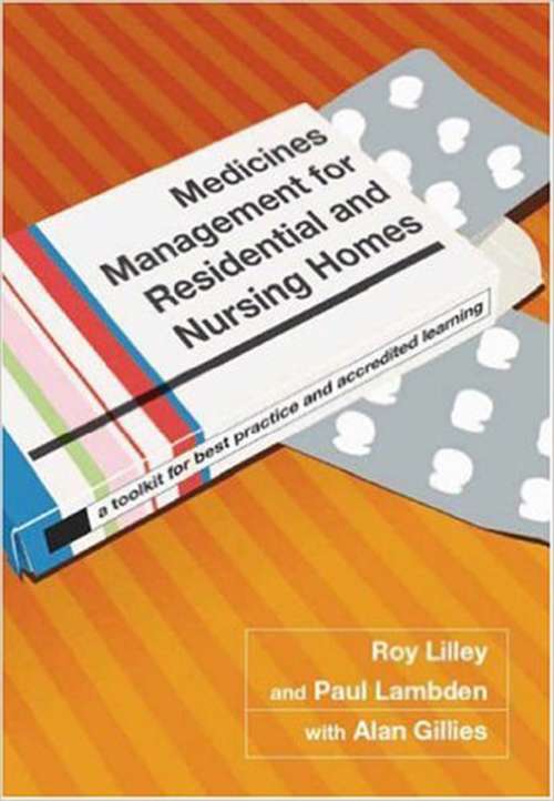 Medicines Management for Residential and Nursing Homes: A Toolkit for Best Practice and Accredited Learning