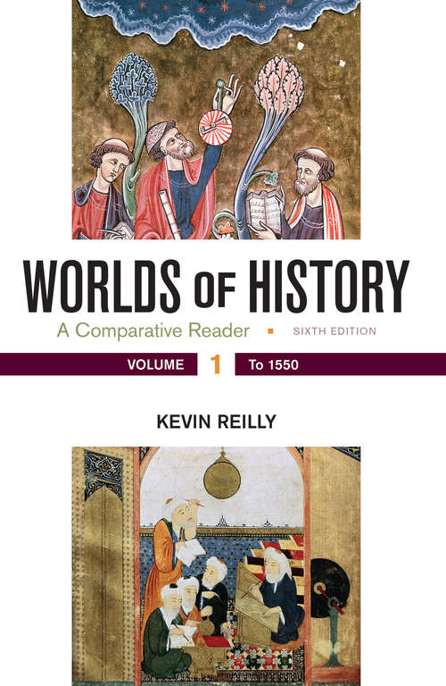 Worlds of History: A Comparative Reader, Volume 1 - Sixth Edition