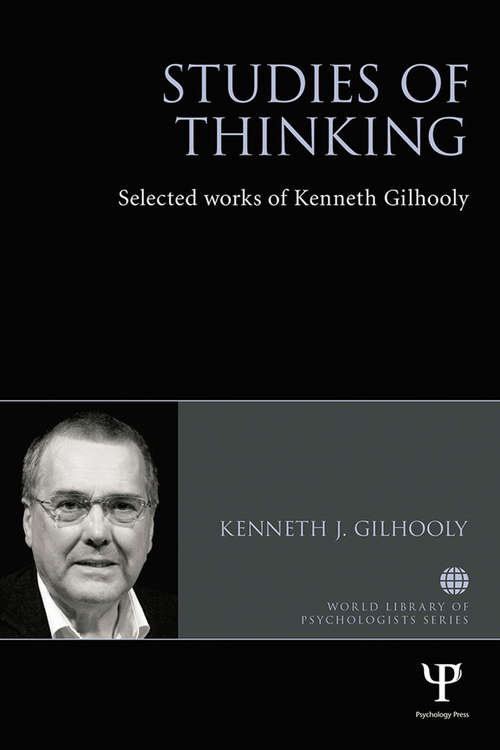 Book cover of Studies of Thinking: Selected works of Kenneth Gilhooly (World Library of Psychologists)