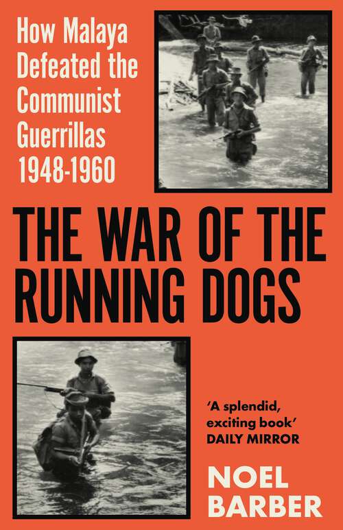 Book cover of The War of the Running Dogs: How Malaya Defeated The Communist Guerrillas, 1948-1960 (Sven Hassel War Classics)