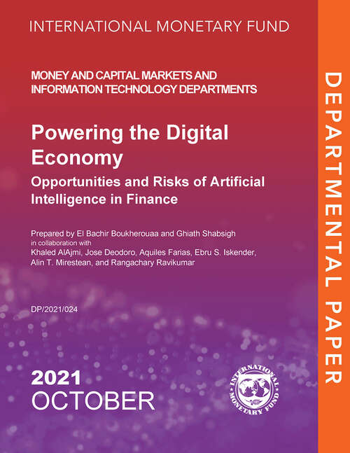 Powering the Digital Economy: Opportunities and Risks of Artificial Intelligence in Finance (Departmental Papers)