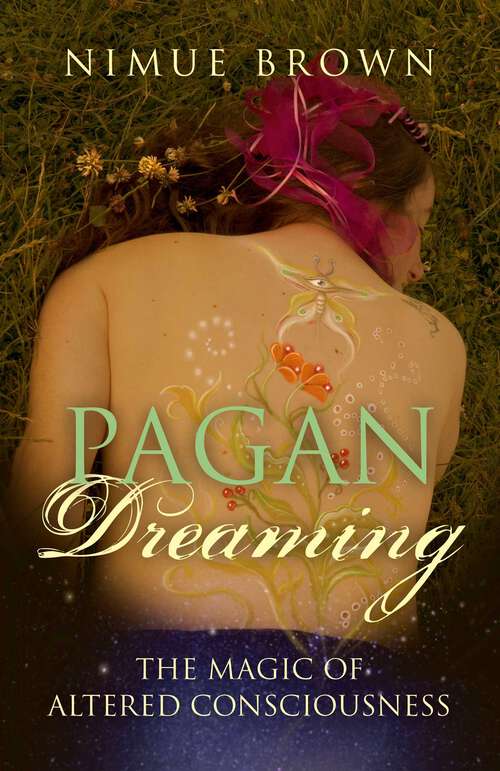 Book cover of Pagan Dreaming: The Magic Of Altered Consciousness
