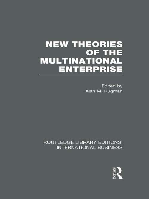 Book cover of New Theories of the  Multinational Enterprise (Routledge Library Editions: International Business)