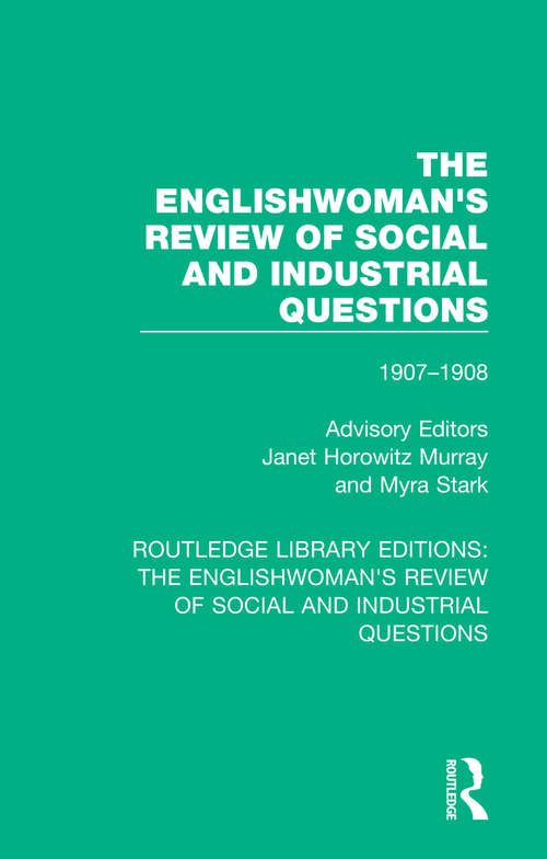 Book cover of The Englishwoman's Review of Social and Industrial Questions: 1907-1908 (Routledge Library Editions: The Englishwoman's Review of Social and Industrial Questions #39)