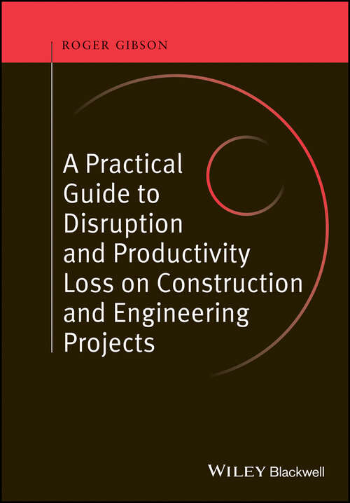 Book cover of A Practical Guide to Disruption and Productivity Loss on Construction and Engineering Projects