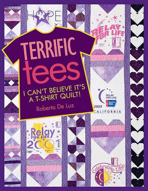 Book cover of Terrific Tees: I Can't Believe It's A T-shirt Quilt!