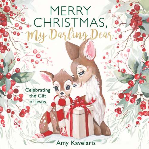 Book cover of Merry Christmas, My Darling Dear: Celebrating the Gift of Jesus (Darling Animals in Bloom)