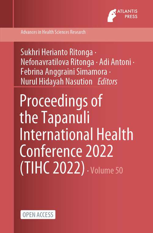 Book cover of Proceedings of the Tapanuli International Health Conference 2022 (1st ed. 2023) (Advances in Health Sciences Research #50)