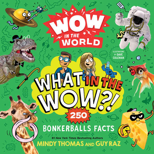 Book cover of Wow in the World: 250 Bonkerballs Facts (Wow in the World)