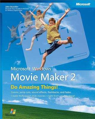 Book cover of Microsoft® Windows® Movie Maker 2: Do Amazing Things