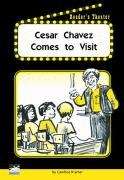 Book cover of Cesar Chavez Comes to Visit