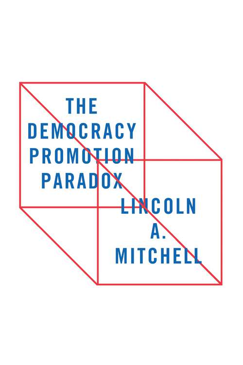 Book cover of The Democracy Promotion Paradox