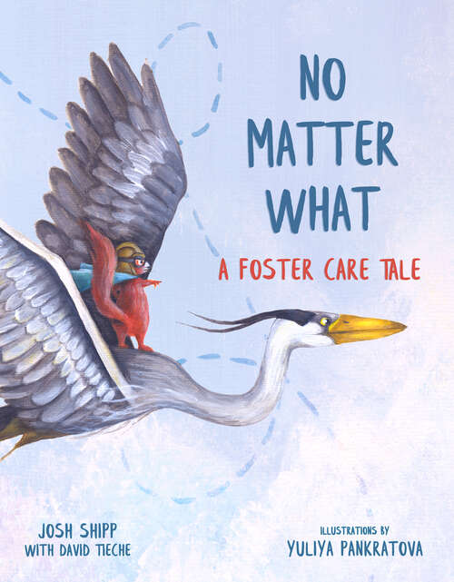 No Matter What: A Foster Care Tale