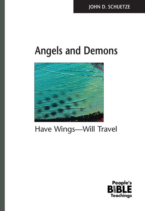Book cover of Angels And Demons: Have Wings - Will Travel (People's Bible Teachings)