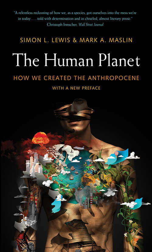 Human Planet: How We Created the Anthropocene