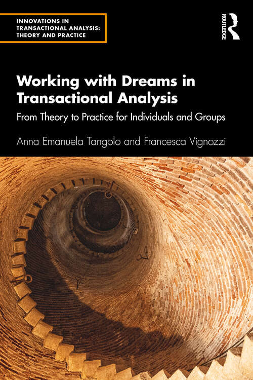 Book cover of Working with Dreams in Transactional Analysis: From Theory to Practice for Individuals and Groups (Innovations in Transactional Analysis: Theory and Practice)