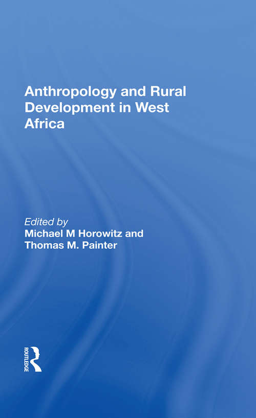 Anthropology And Rural Development In West Africa