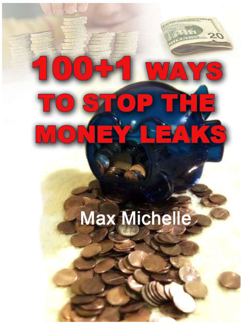 Book cover of 100+1 Ways To Stop The Money Leaks (Correct Times)