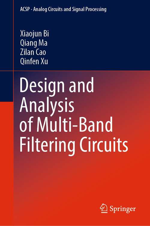Design and Analysis of Multi-Band Filtering Circuits (Analog Circuits and Signal Processing)