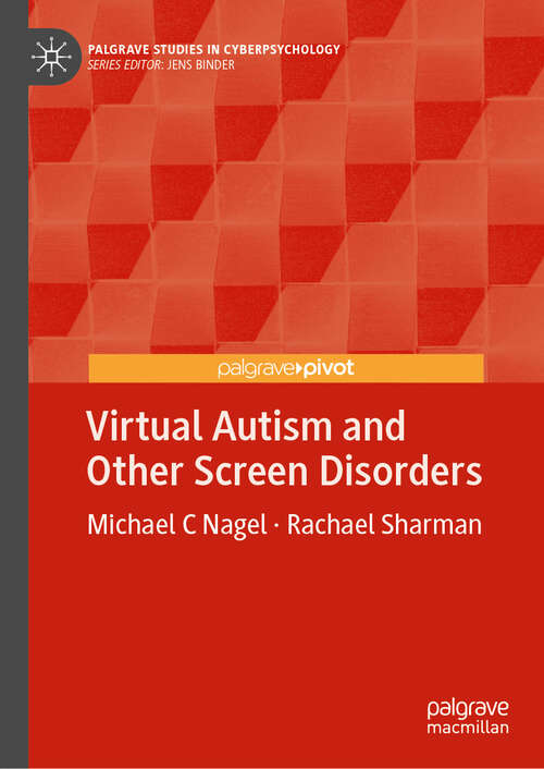 Book cover of Virtual Autism and Other Screen Disorders (Palgrave Studies in Cyberpsychology)