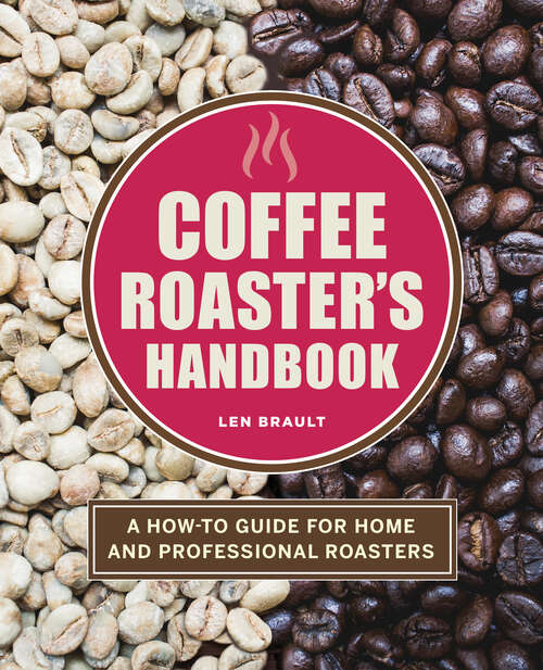 Book cover of Coffee Roaster's Handbook: A How-To Guide for Home and Professional Roasters