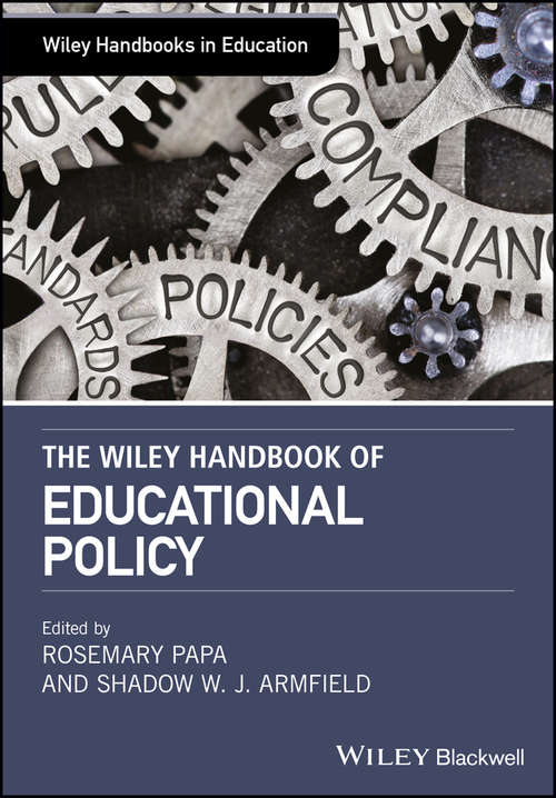 The Wiley Handbook of Educational Policy (Wiley Handbooks In Education Ser.)