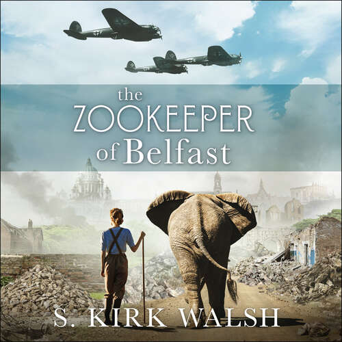 Book cover of The Zookeeper of Belfast: A heart-stopping WW2 historical novel based on an incredible true story