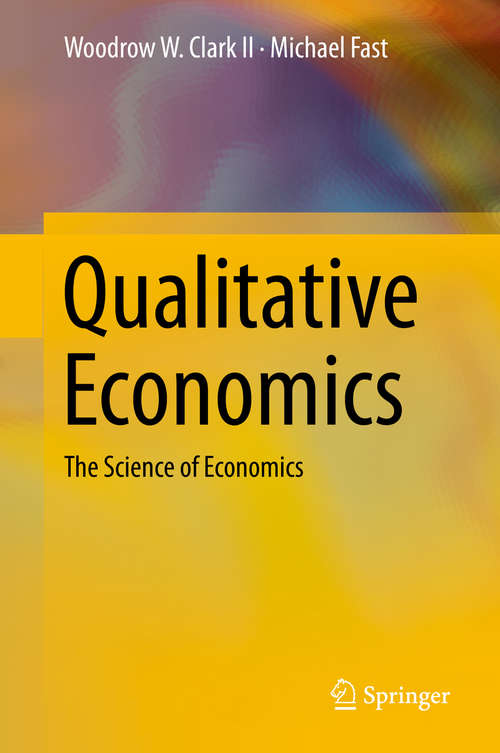 Book cover of Qualitative Economics: The Science of Economics (1st ed. 2019)