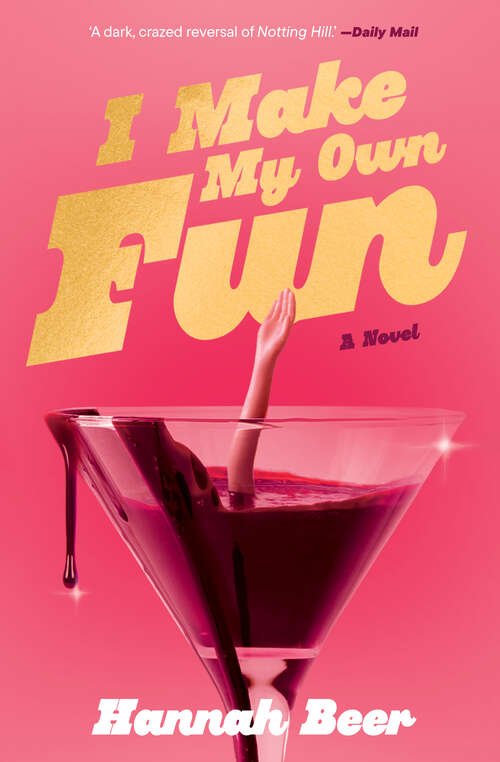 Book cover of I Make My Own Fun: A Novel