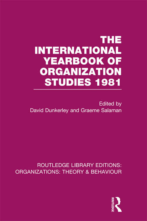 The International Yearbook of Organization Studies 1981 (Routledge Library Editions: Organizations)
