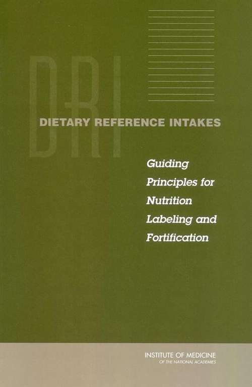 Book cover of Dietary Reference Intakes: Guiding Principles for Nutrition Labeling and Fortification
