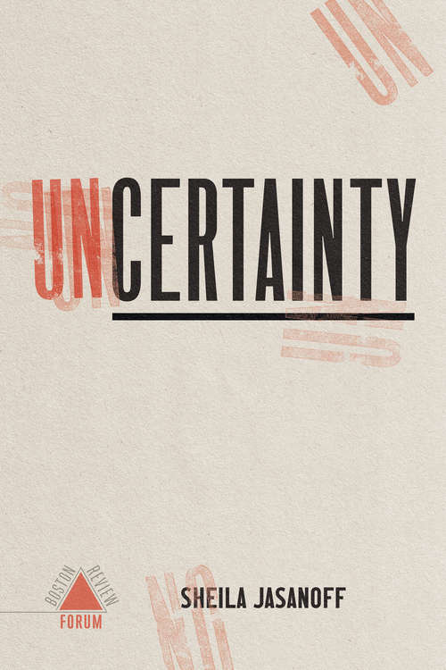 Uncertainty (Boston Review / Forum)