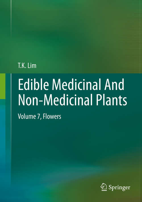 Edible Medicinal And Non-Medicinal Plants: Volume 7, Flowers