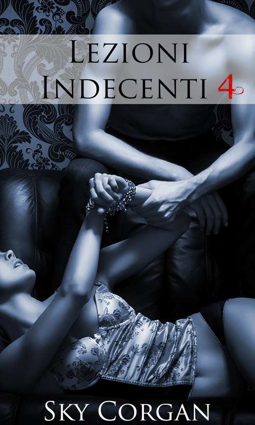 Book cover of Lezioni Indecenti 4