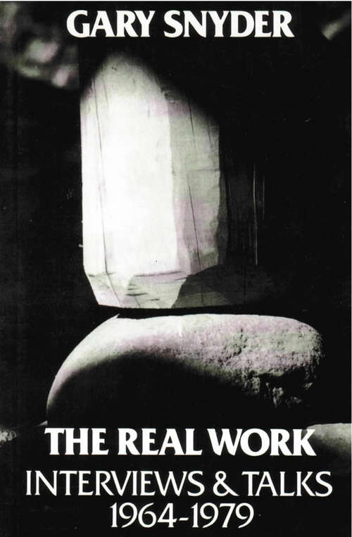 The Real Work: Interviews and Talks, 1964-79
