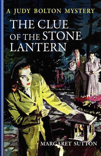 The Clue of the Stone Lantern (Judy Bolton Mysteries Series #21)